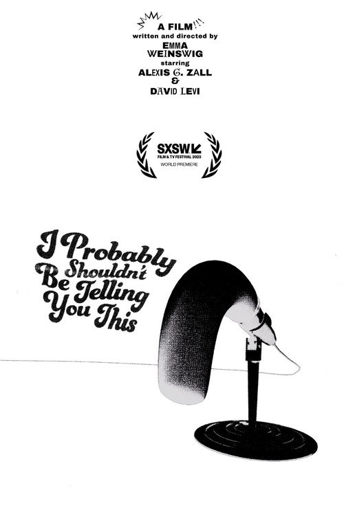 Movie poster for I Probably Shouldn't Be Telling You This (2023)