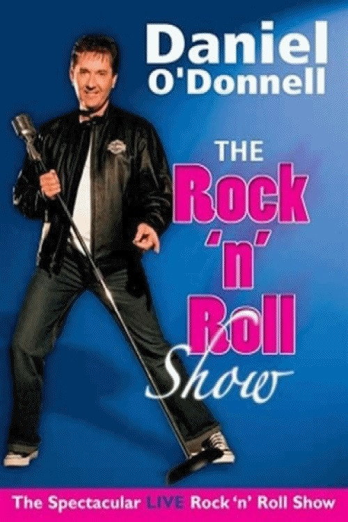Movie poster for Daniel O'Donnell - The Rock 'N' Roll Show (2005)