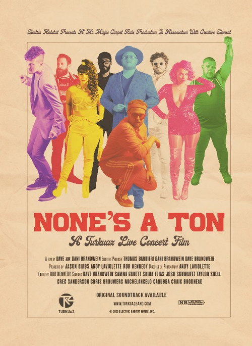 Movie poster for None’s A Ton: A Turkuaz Live Concert Film (2019)