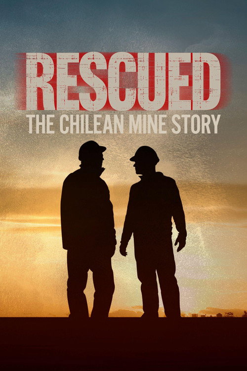 Movie poster for Rescued: The Chilean Miners Story (2010)