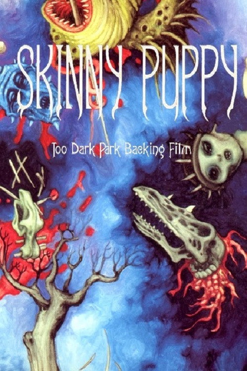 Movie poster for Skinny Puppy: Too Dark Park Backing Film (1990)