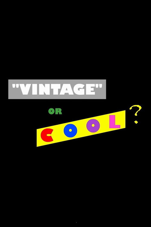 Movie poster for Vintage or Cool? (2013)