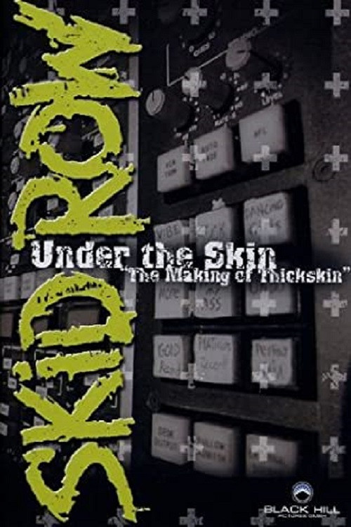 Movie poster for Skid Row | Under The Skin: The Making Of Thickskin (2003)