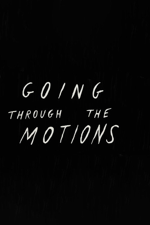 Movie poster for Going Through the Motions (2015)