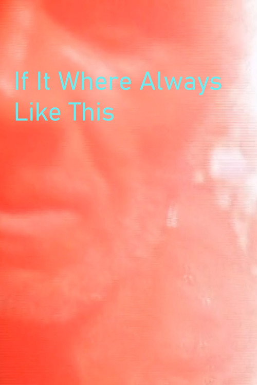 Movie poster for If It Where Always Like This (2004)