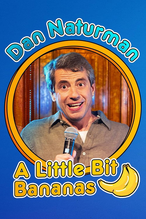 Movie poster for Dan Naturman: A Little Bit Bananas (2024)