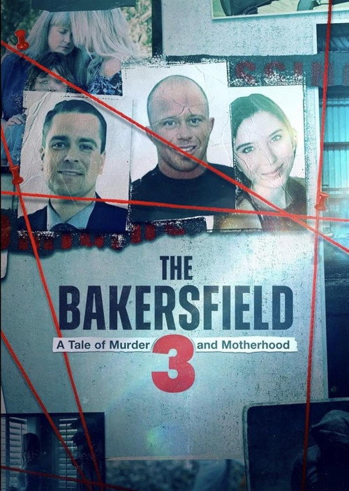 Movie poster for The Bakersfield 3: A Tale of Murder and Motherhood (2025)