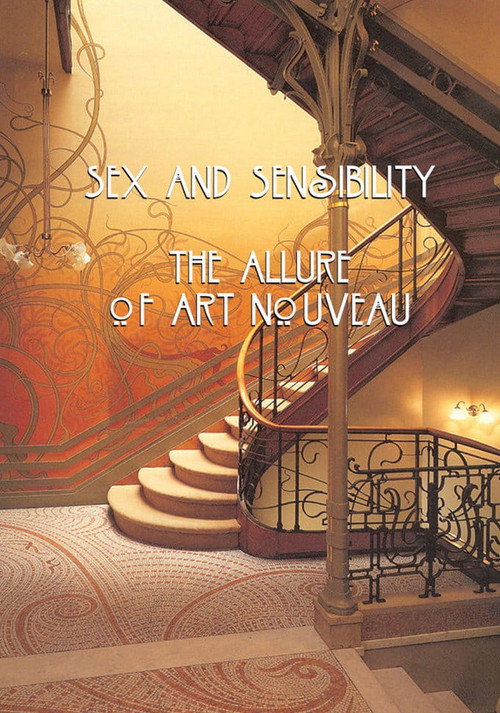 Movie poster for Sex and Sensibility: The Allure of Art Nouveau (2012)