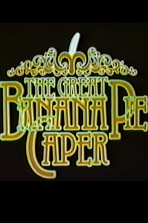 Movie poster for The Great Banana Pie Caper (1978)