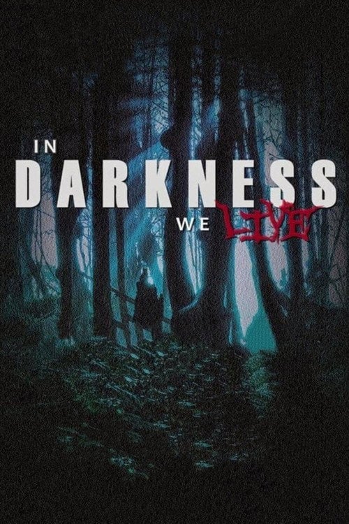 Movie poster for In Darkness We Live (2014)
