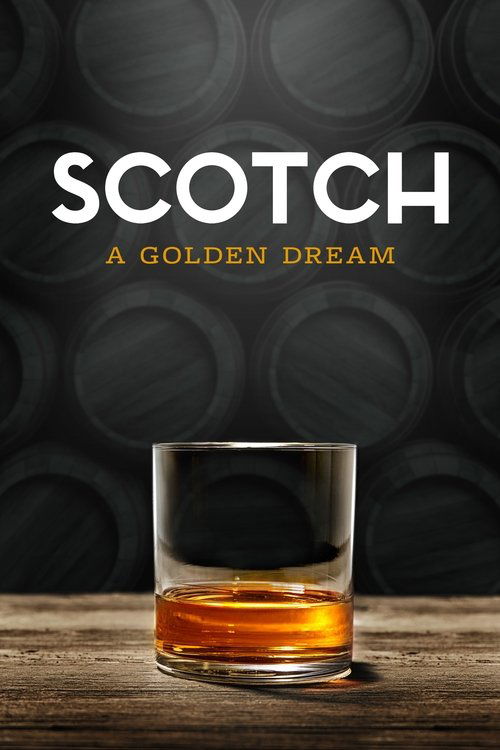 Movie poster for Scotch: A Golden Dream (2018)