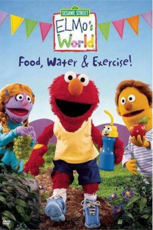 Movie poster for Sesame Street: Elmo's World: Food, Water & Exercise! (2005)