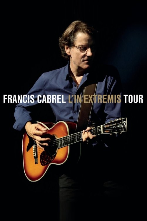 Movie poster for Francis Cabrel - L'In Extremis Tour (2016)
