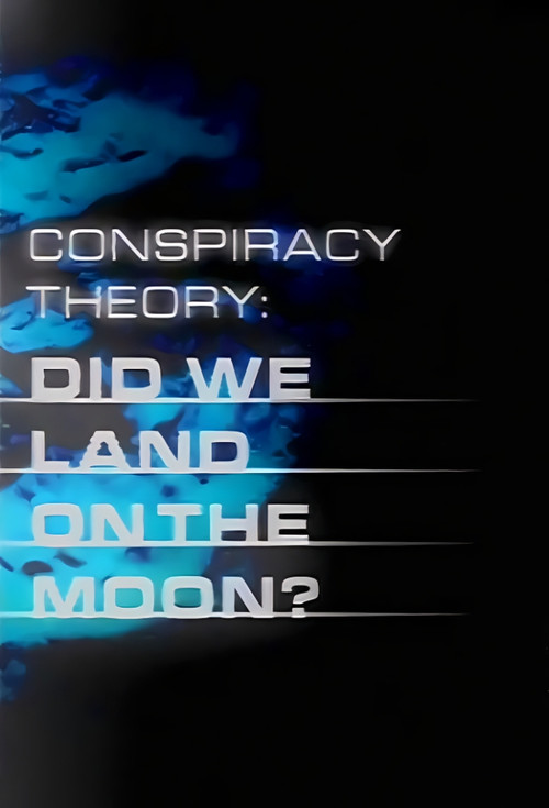 Movie poster for Conspiracy Theory: Did We Land on the Moon? (2001)