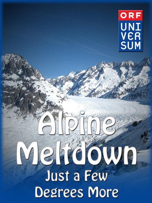 Movie poster for Alpine Meltdown: Just a few degrees more... (2011)