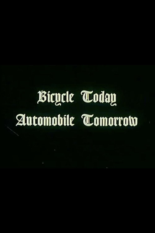 Movie poster for Bicycle Today, Automobile Tomorrow.
