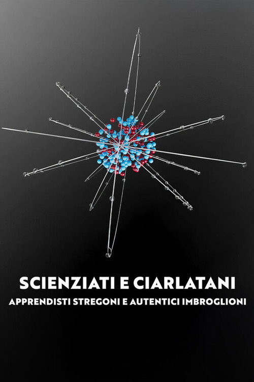 Movie poster for Scienziati e ciarlatani - Apprendisti stregoni e autentici imbroglioni (2024)
