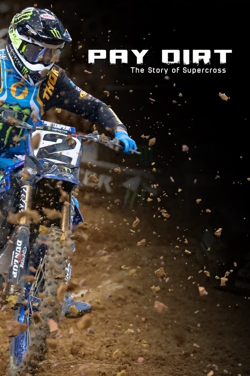 Movie poster for Pay Dirt: The Story of Supercross (2024)