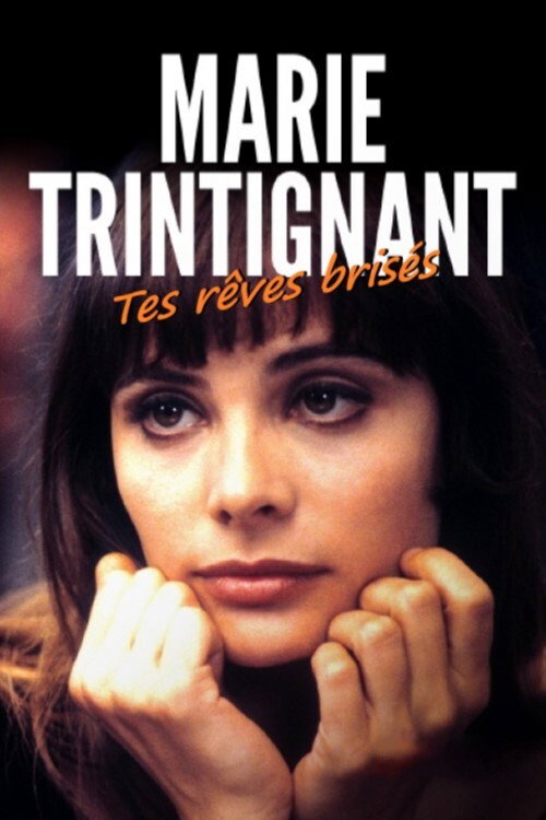 Movie poster for Marie Trintignant, tes rêves brisés (2021)