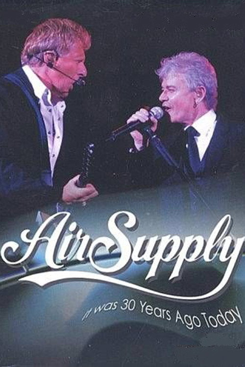 Movie poster for Air Supply: It Was 30 Years Ago Today 1975-2005 (2006)