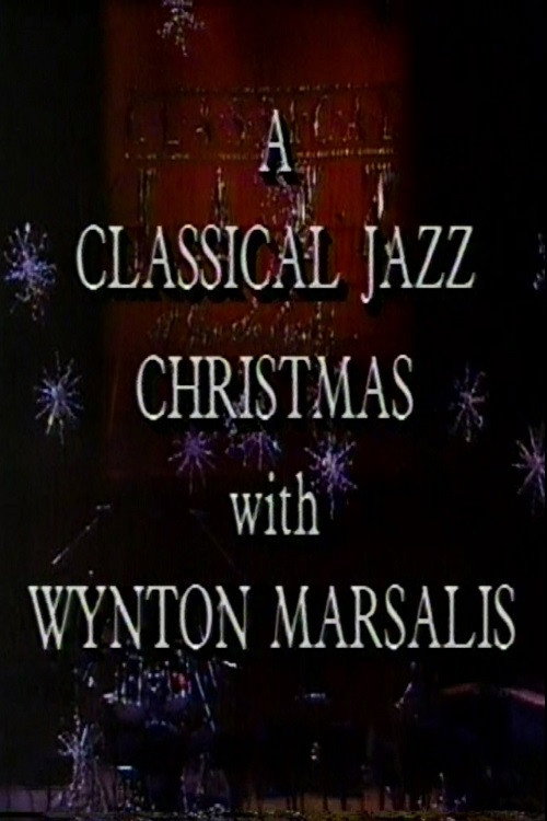 Movie poster for A Classical Jazz Christmas with Wynton Marsalis (1989)