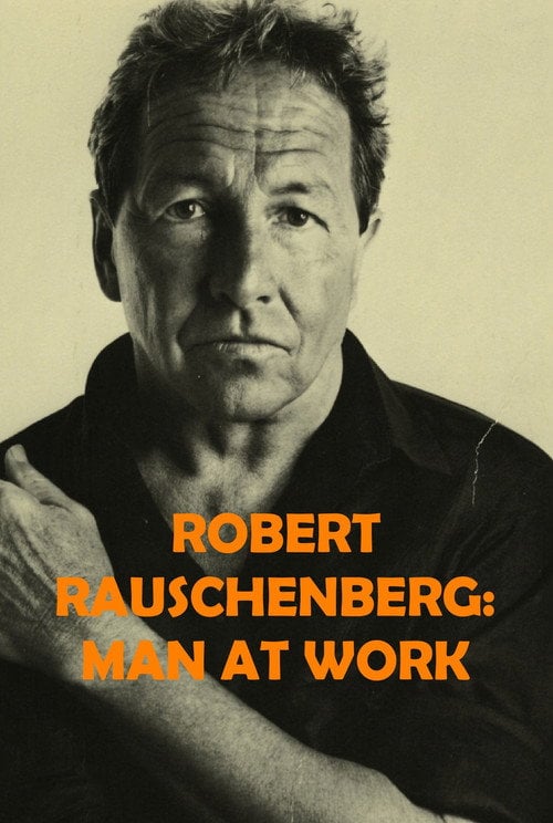 Movie poster for Robert Rauschenberg: Man at Work (1997)