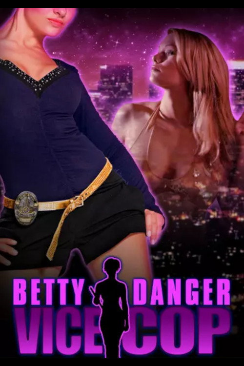 Movie poster for Betty Danger: Vice Cop (2021)