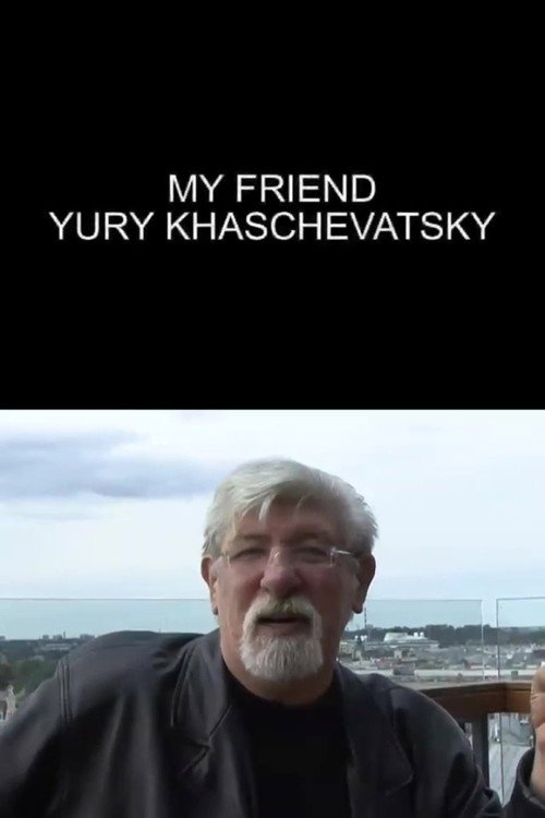 Movie poster for My Friend Yuri Khashchevatsky (2008)