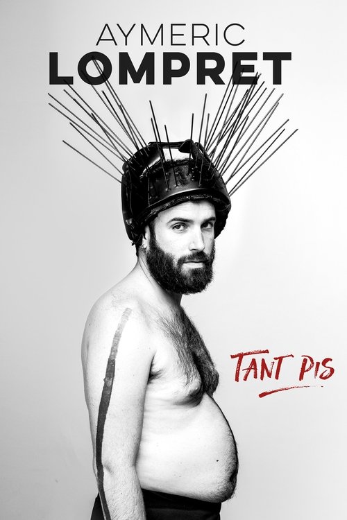 Movie poster for Aymeric Lompret : Tant Pis (2023)