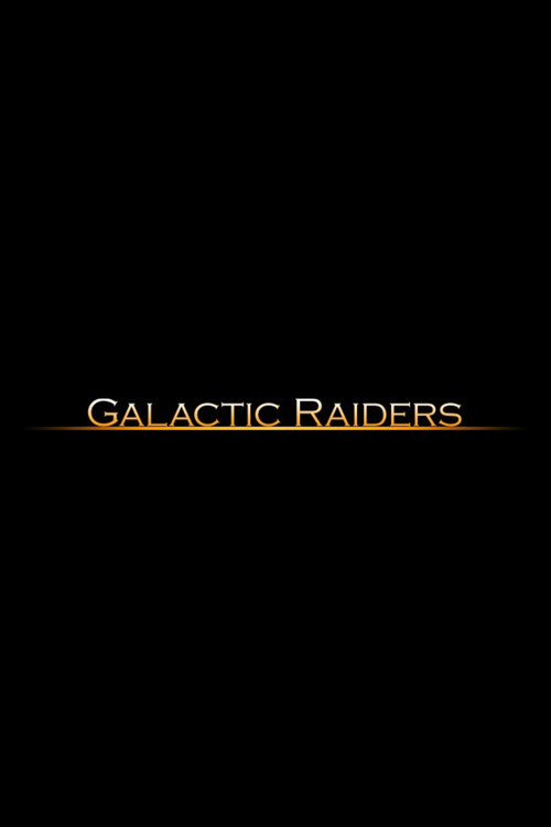 Movie poster for Galactic Raiders (2004)