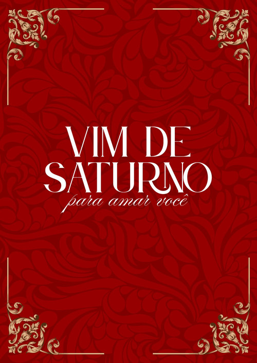 Movie poster for Vim de saturno para amar você (2024)