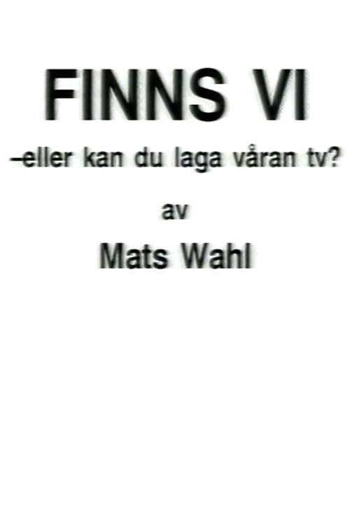 Movie poster for Finns vi - eller kan du laga våran TV? (1991)