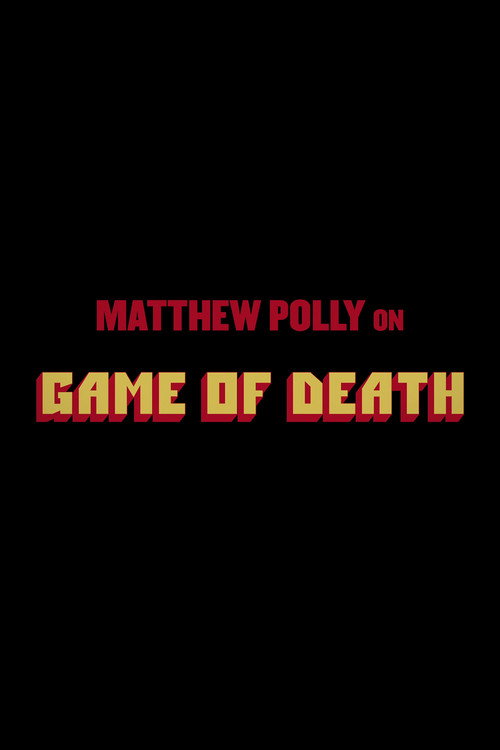 Movie poster for Matthew Polly On "Game Of Death" (2017)