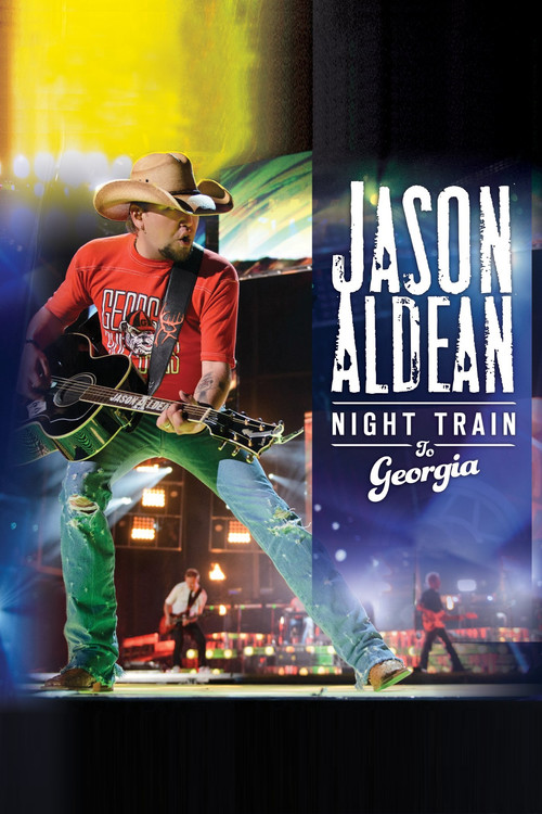 Movie poster for Jason Aldean: Night Train to Georgia (2013)