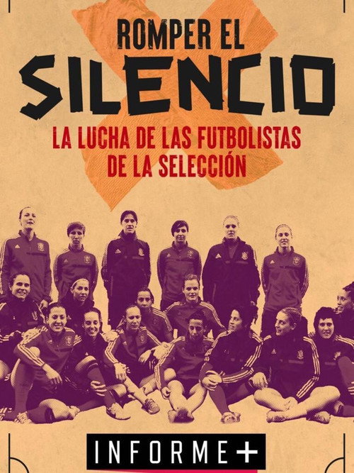 Movie poster for Informe+. Romper el silencio: la historia de las jugadoras de la selección de fútbol (2021)