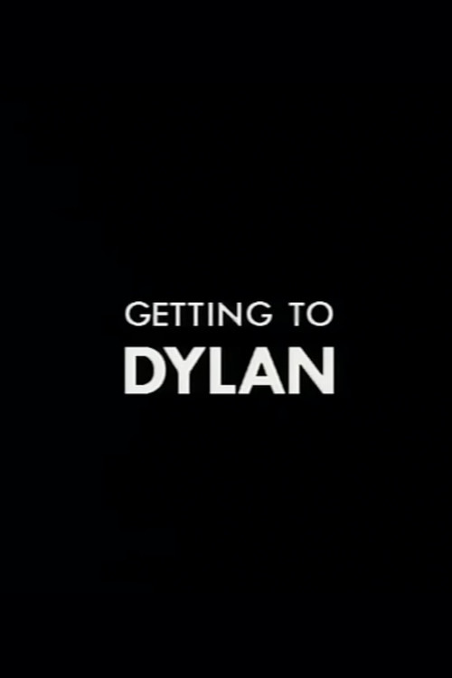 Movie poster for Getting to Dylan (1987)