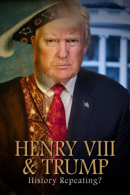 Movie poster for Henry VIII & Trump: History Repeating? (2020)