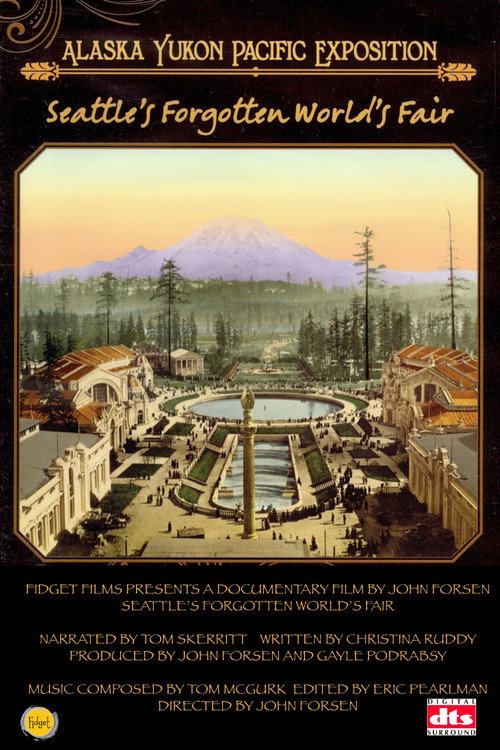 Movie poster for Seattle’s Forgotten World’s Fair: The Alaska-Yukon-Pacific Exposition (2009)