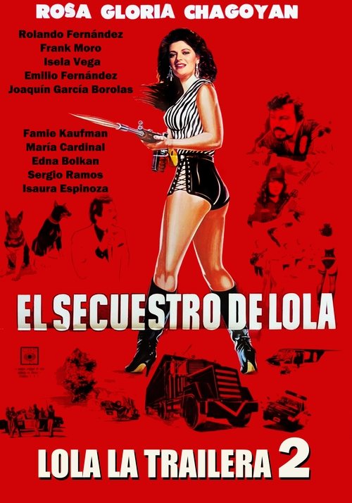 Movie poster for El Secuestro De Lola - Lola La Trailera 2 (1986)