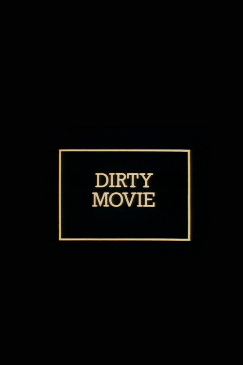 Movie poster for Dirty Movie (1984)