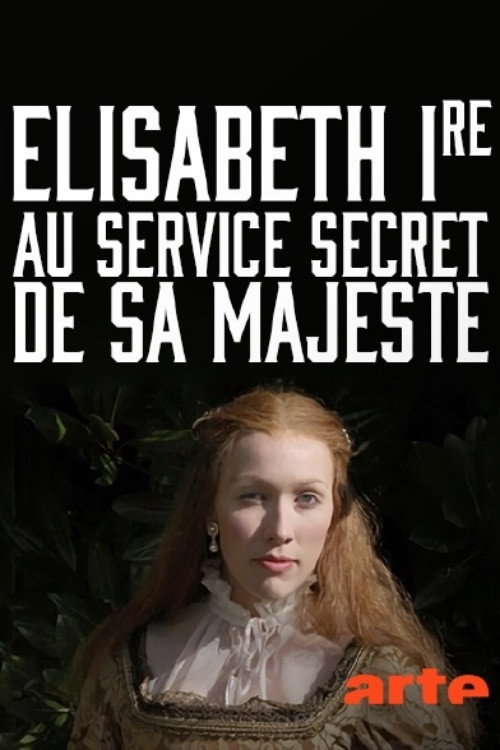 Movie poster for Elisabeth Ire – Au service secret de Sa Majesté (2016)