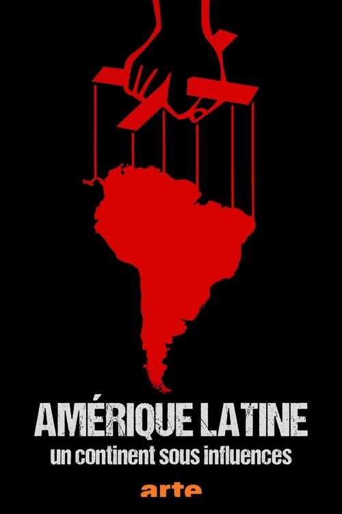 Amérique Latine, Un Continent Sous Influences poster