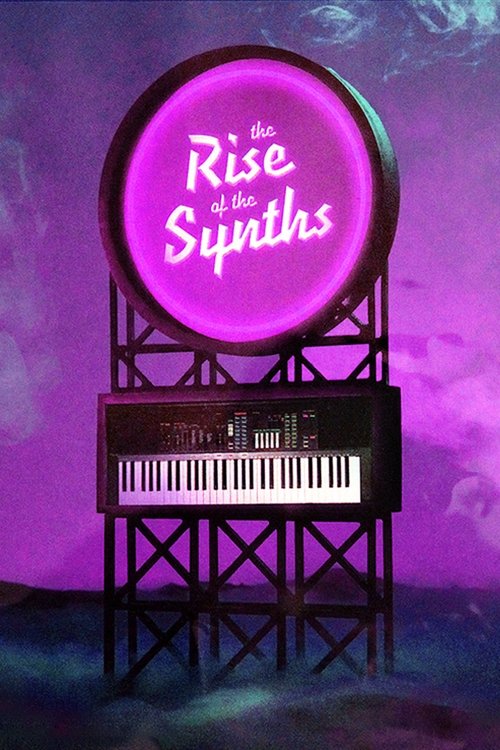 Movie poster for The Rise of the Synths (2019)