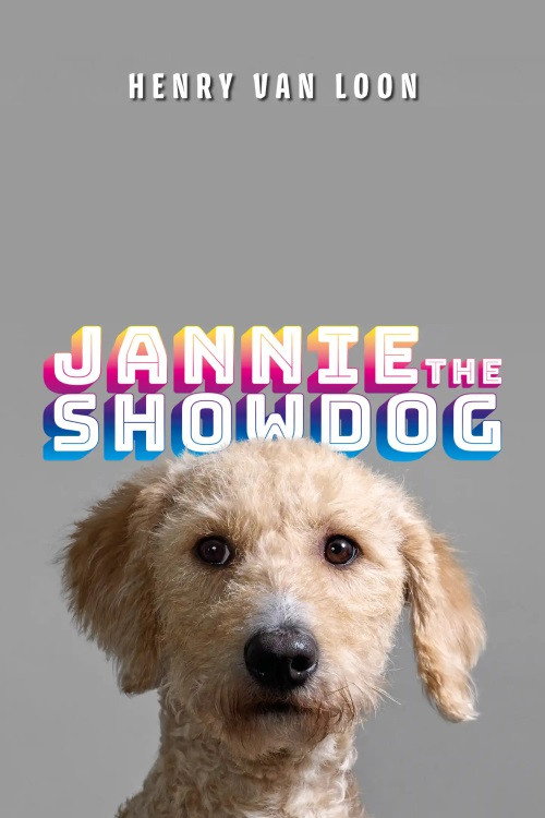 Movie poster for Henry van Loon: Jannie the Showdog (2024)
