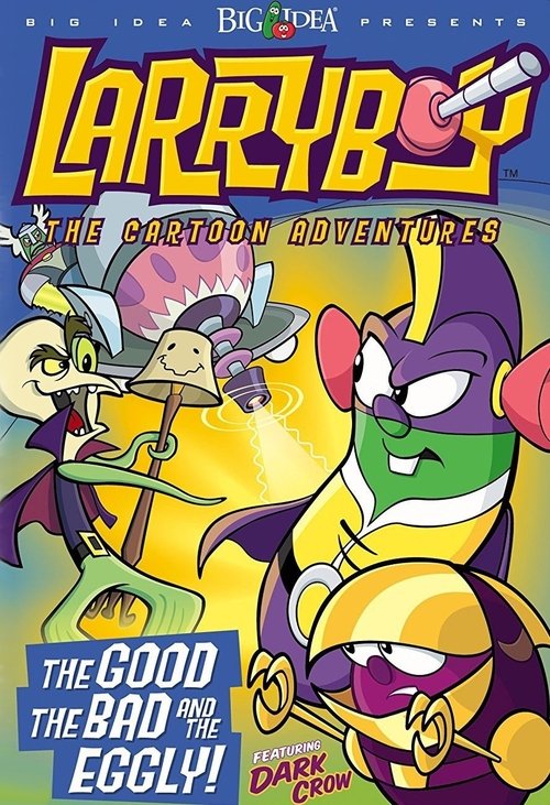 Movie poster for VeggieTales: LarryBoy in The Good, the Bad, and the Eggly (2003)