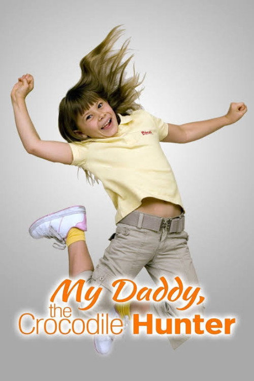 Movie poster for My Daddy, the Crocodile Hunter (2007)