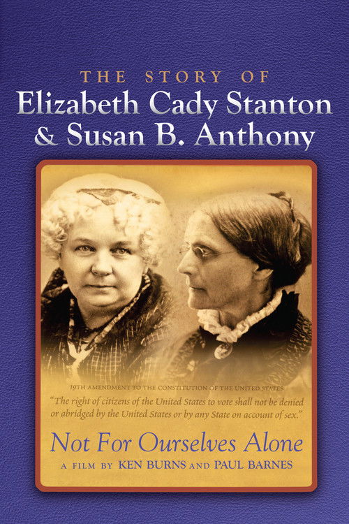 Not for Ourselves Alone: The Story of Elizabeth Cady Stanton & Susan B. Anthony poster