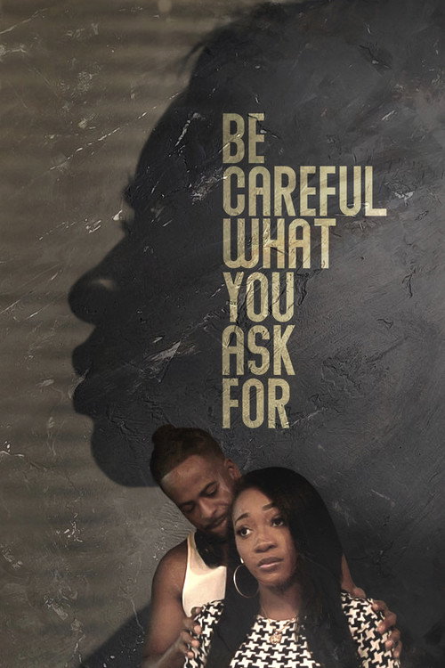 Movie poster for Be Careful What You Ask For (2021)