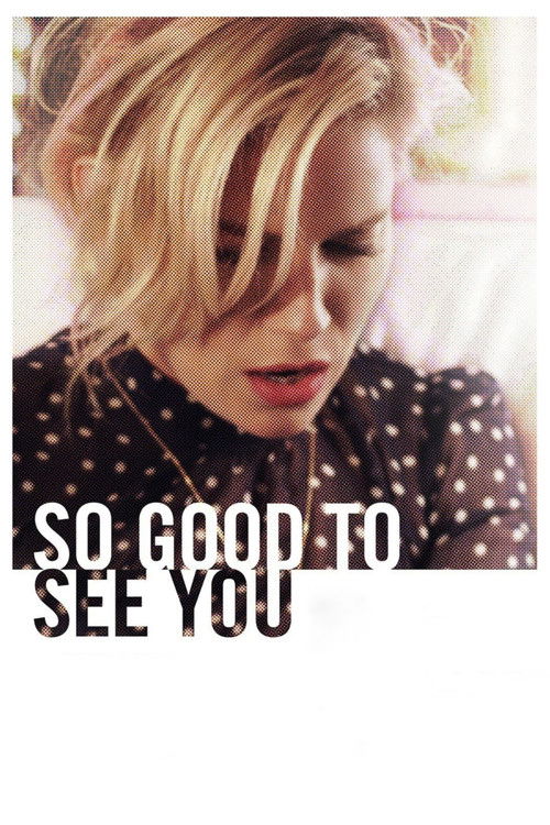 Movie poster for So Good to See You (2016)