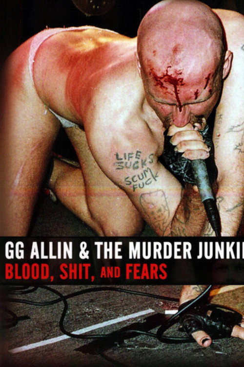 Movie poster for GG Allin & the Murder Junkies: Blood, Shit and Fears (2012)